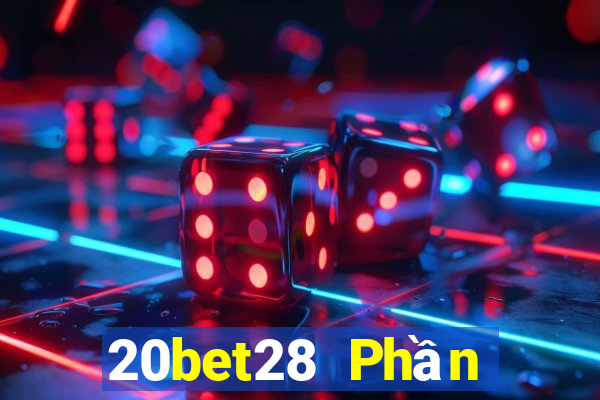 20bet28 Phần mềm LEGEND 28