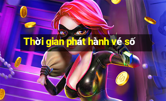 Thời gian phát hành vé số