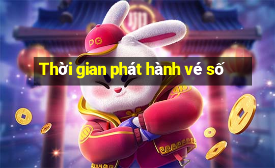 Thời gian phát hành vé số