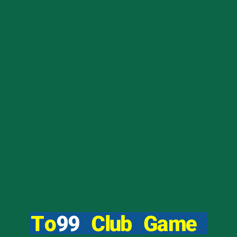 To99 Club Game Bài Xanh 9