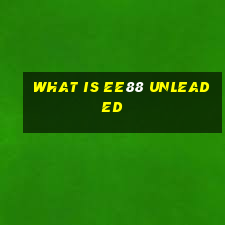 what is ee88 unleaded