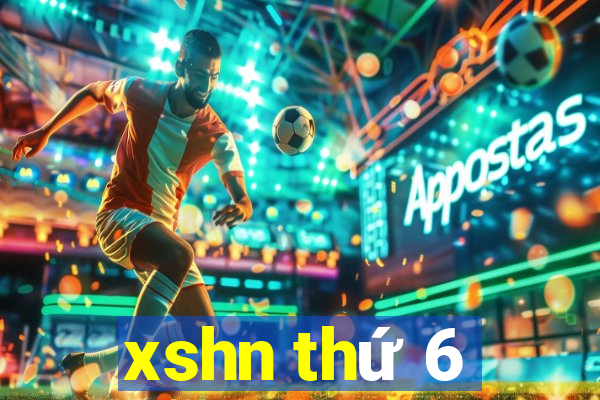 xshn thứ 6