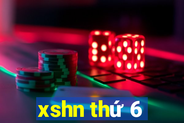 xshn thứ 6