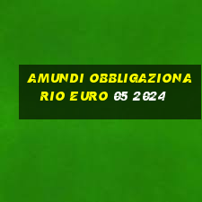 amundi obbligazionario euro 05 2024