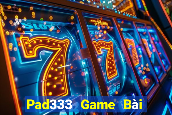 Pad333 Game Bài Quốc Tế