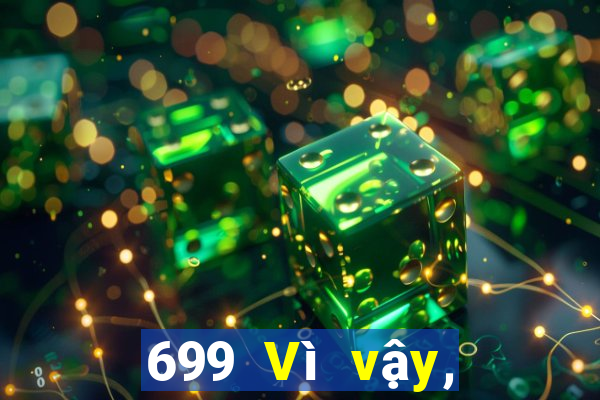 699 Vì vậy, xổ số Tải về