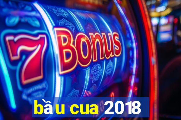 bầu cua 2018