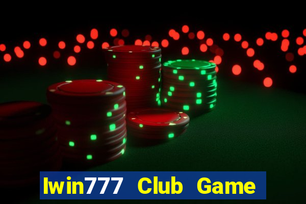 Iwin777 Club Game Bài 52 Club