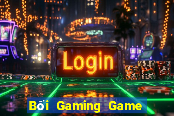 Bối Gaming Game Bài 1 Đổi 1