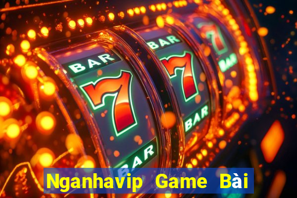 Nganhavip Game Bài Online Uy Tín