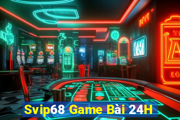 Svip68 Game Bài 24H