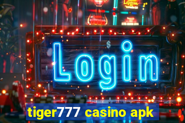 tiger777 casino apk