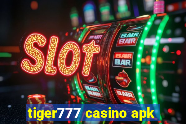 tiger777 casino apk