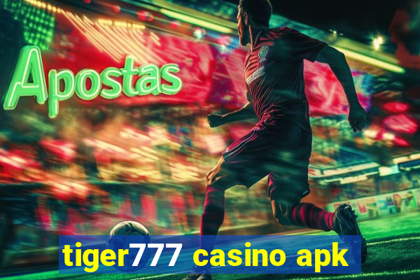 tiger777 casino apk