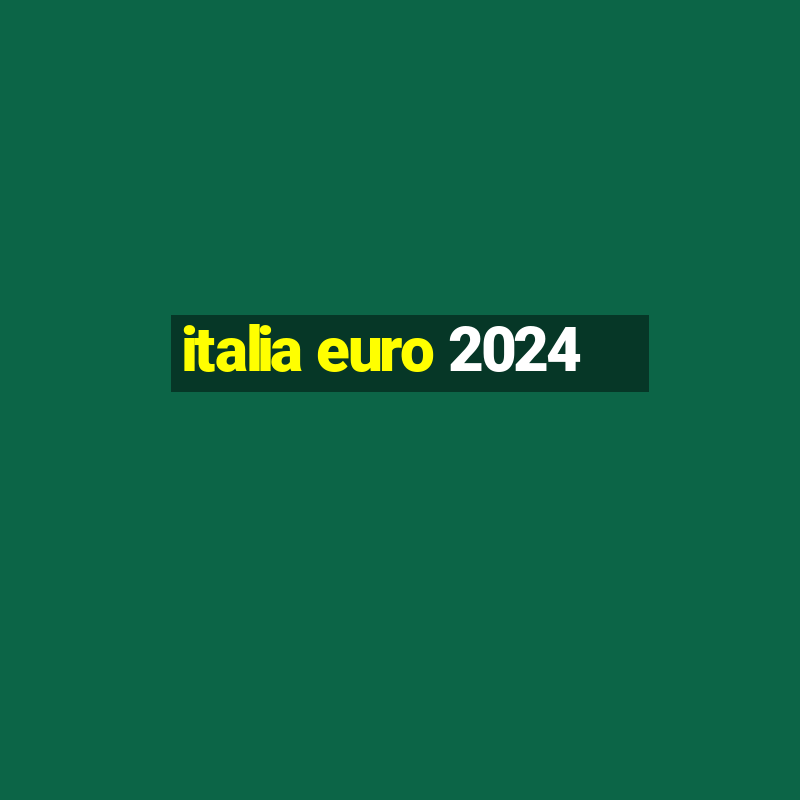 italia euro 2024