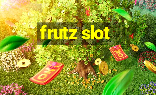 frutz slot