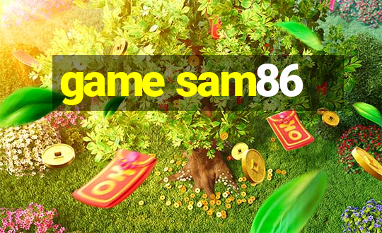 game sam86