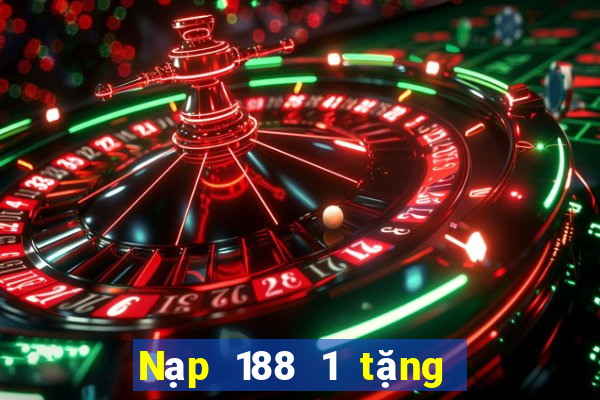 Nạp 188 1 tặng đăng ký