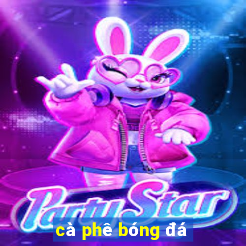 cà phê bóng đá