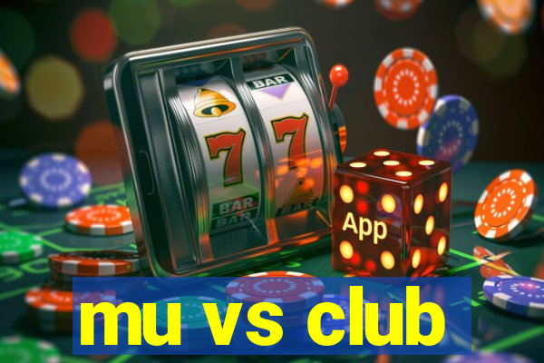 mu vs club