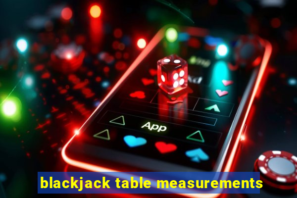 blackjack table measurements