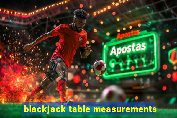 blackjack table measurements