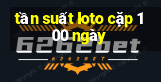 tần suất loto cặp 100 ngày