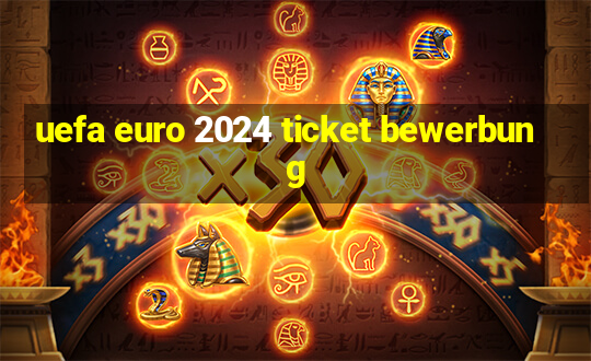 uefa euro 2024 ticket bewerbung