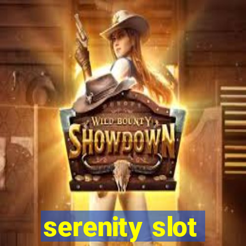 serenity slot