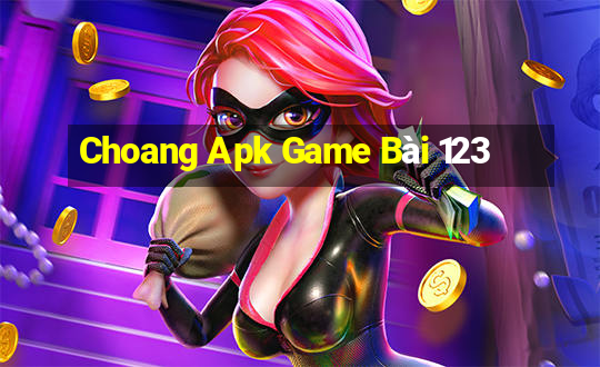 Choang Apk Game Bài 123