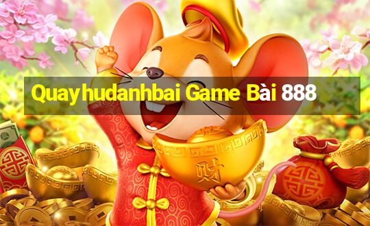 Quayhudanhbai Game Bài 888