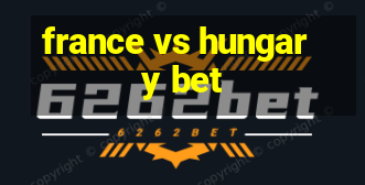 france vs hungary bet