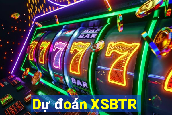 Dự đoán XSBTR