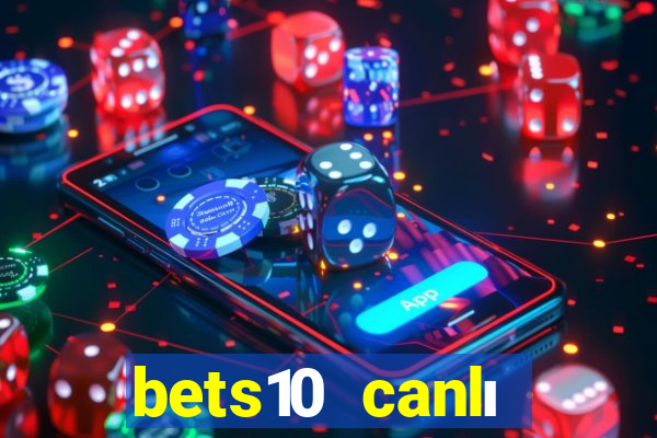 bets10 canlı casino oyunları