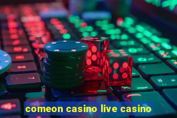 comeon casino live casino