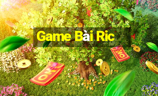 Game Bài Ric