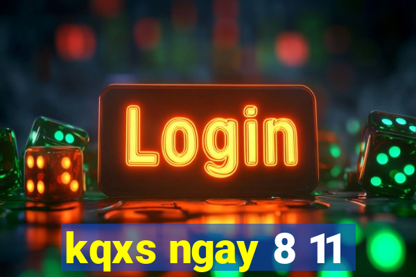 kqxs ngay 8 11