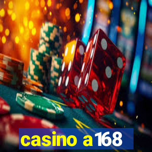 casino a168