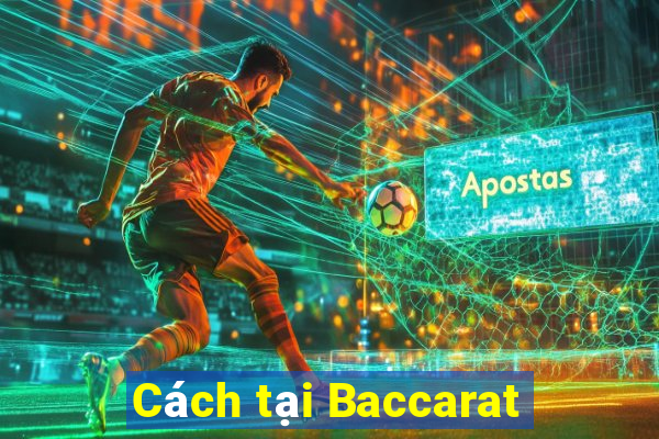 Cách tại Baccarat