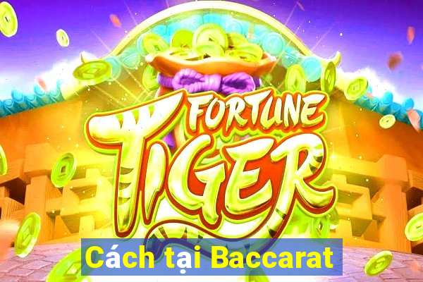 Cách tại Baccarat