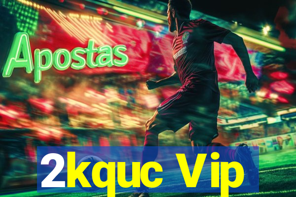 2kquc Vip