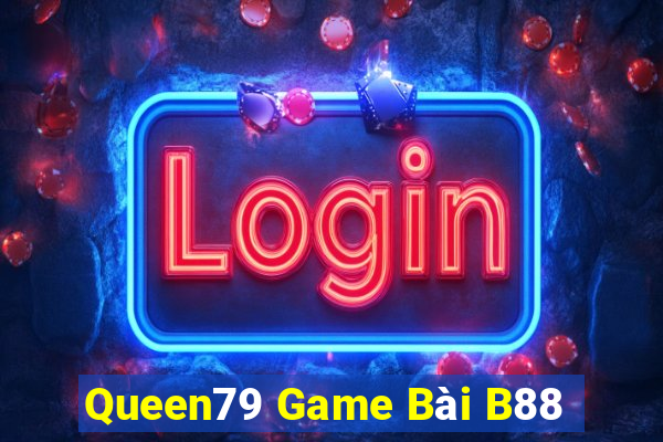 Queen79 Game Bài B88