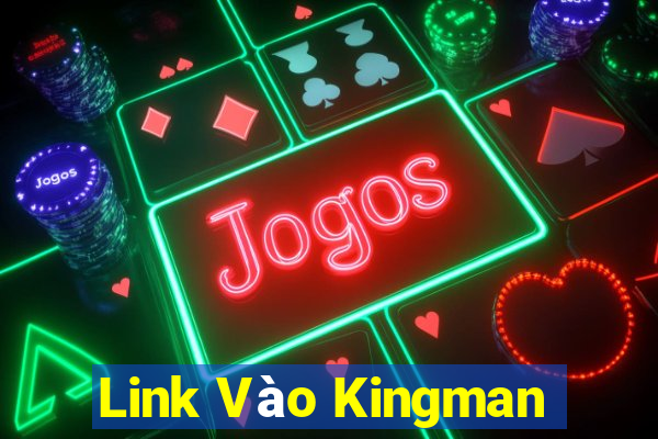 Link Vào Kingman