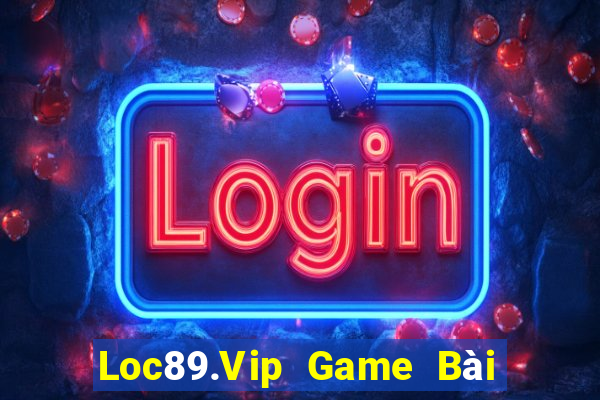 Loc89.Vip Game Bài Offline Cho Pc