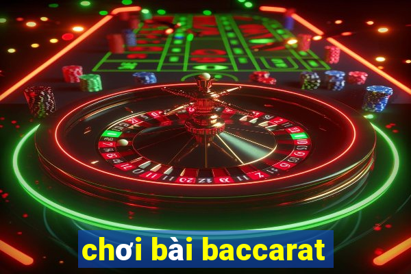 chơi bài baccarat