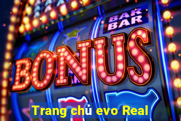 Trang chủ evo Real