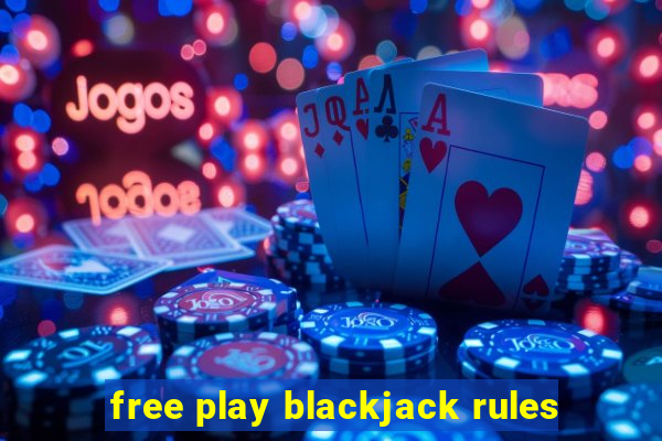 free play blackjack rules