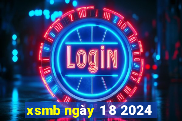 xsmb ngày 1 8 2024