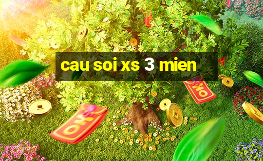 cau soi xs 3 mien