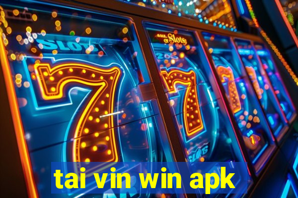 tai vin win apk